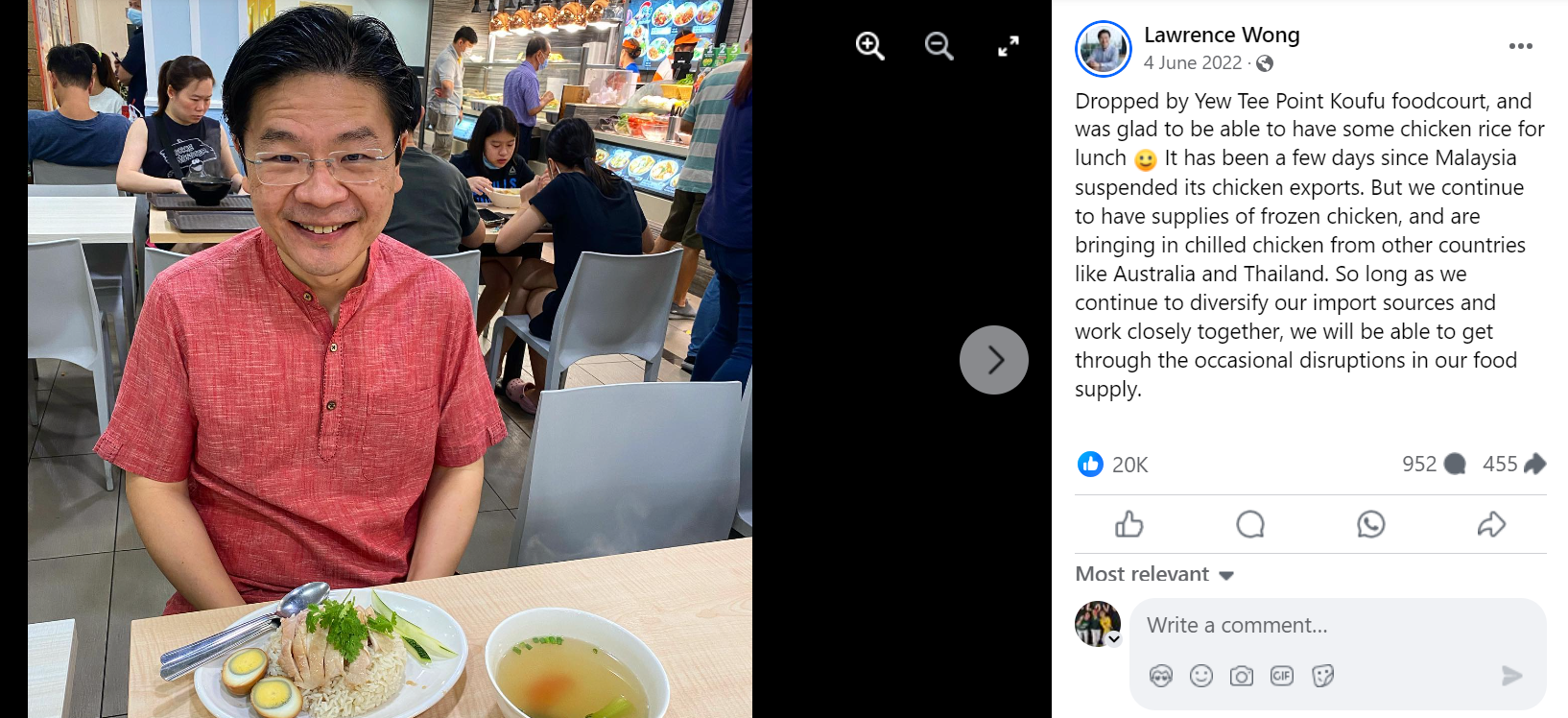 Screenshot of a Facebook post by user Lawrence Wong on 4 June 2022. The photo shows Larwence Wong sitting down having a meal and smiling to the camera. The text reads: Dropped by Yew Tee Point Koufu foodcourt, and was glad to be able to have some chicken rice for lunch & It has been a few days since Malaysia suspended its chicken exports. But we continue to have supplies of frozen chicken, and are bringing in chilled chicken from other countries like Australia and Thailand. So long as we continue to diversify our import sources and work closely together, we will be able to get through the occasional disruptions in our food supply.